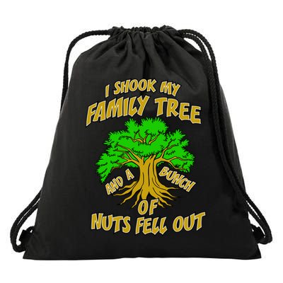 I Shook My Family Tree and a Bunch of Nuts Fell Out Drawstring Bag