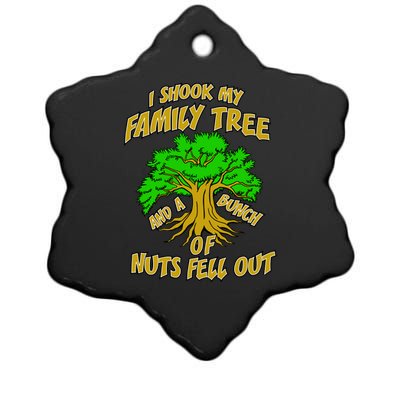 I Shook My Family Tree and a Bunch of Nuts Fell Out Ceramic Star Ornament