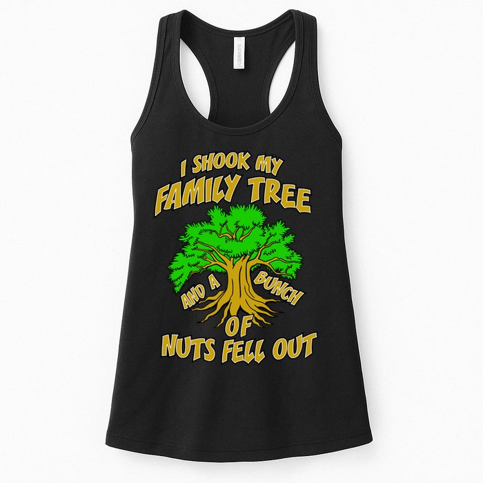 I Shook My Family Tree and a Bunch of Nuts Fell Out Womens Tank Top