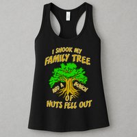 I Shook My Family Tree and a Bunch of Nuts Fell Out Womens Tank Top