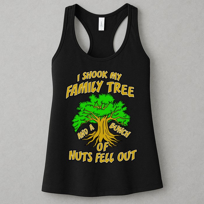 I Shook My Family Tree and a Bunch of Nuts Fell Out Womens Tank Top