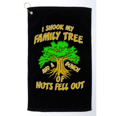 I Shook My Family Tree and a Bunch of Nuts Fell Out Golf Towel