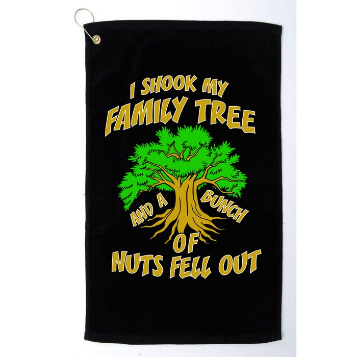 I Shook My Family Tree and a Bunch of Nuts Fell Out Golf Towel