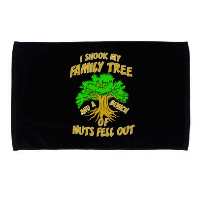 I Shook My Family Tree and a Bunch of Nuts Fell Out Microfiber Hand Towel