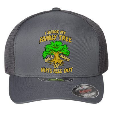 I Shook My Family Tree and a Bunch of Nuts Fell Out Flexfit Unipanel Trucker Cap