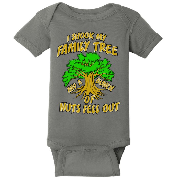I Shook My Family Tree and a Bunch of Nuts Fell Out Baby Bodysuit