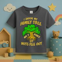 I Shook My Family Tree and a Bunch of Nuts Fell Out Toddler T-Shirt