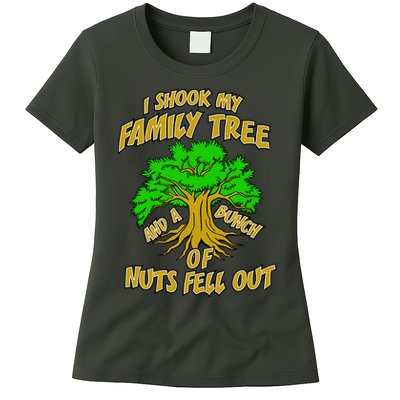 I Shook My Family Tree and a Bunch of Nuts Fell Out Womens T-Shirt