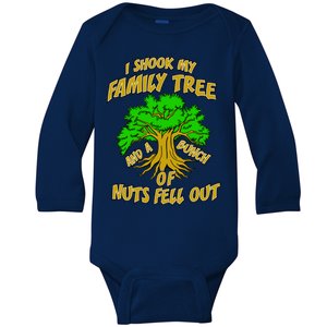 I Shook My Family Tree and a Bunch of Nuts Fell Out Baby Long Sleeve Bodysuit