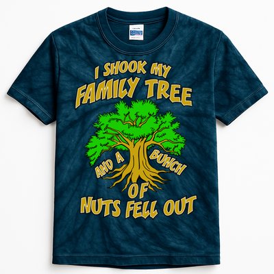 I Shook My Family Tree and a Bunch of Nuts Fell Out Kids Tie-Dye T-Shirt