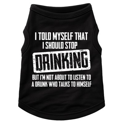 I Should Stop Drinking Funny Doggie Tank