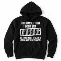 I Should Stop Drinking Funny Hoodie
