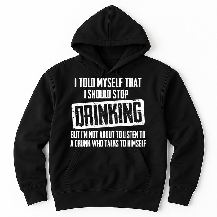 I Should Stop Drinking Funny Hoodie