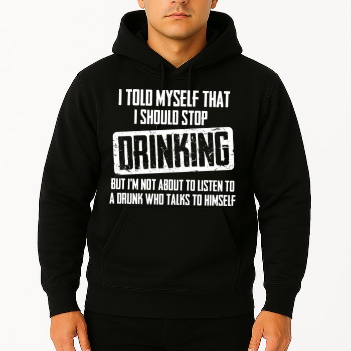 I Should Stop Drinking Funny Hoodie
