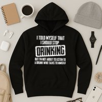 I Should Stop Drinking Funny Hoodie