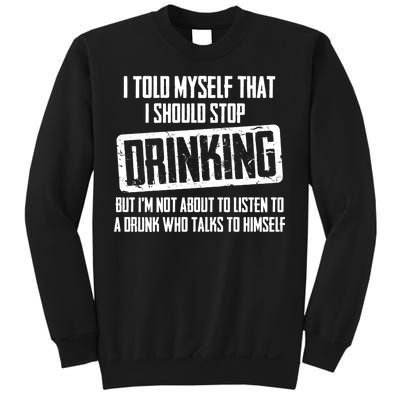 I Should Stop Drinking Funny Sweatshirt