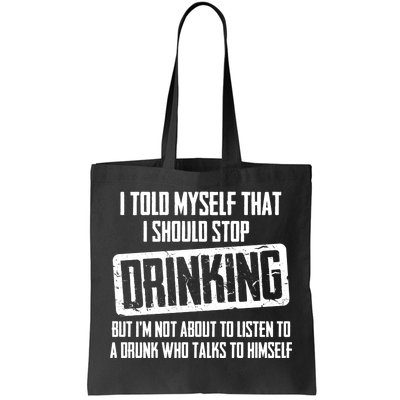 I Should Stop Drinking Funny Tote Bag