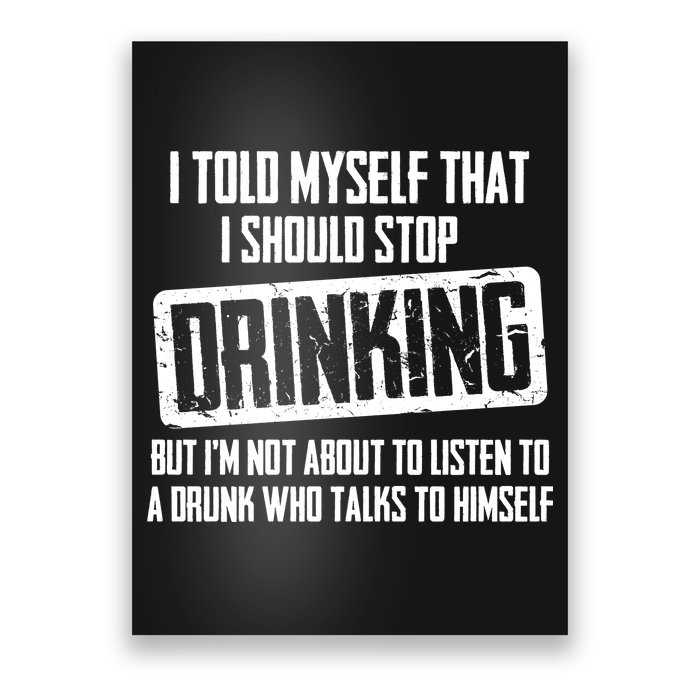 I Should Stop Drinking Funny Poster