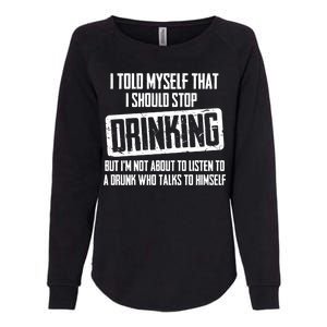 I Should Stop Drinking Funny Womens California Wash Sweatshirt