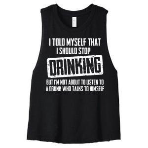 I Should Stop Drinking Funny Women's Racerback Cropped Tank