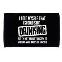 I Should Stop Drinking Funny Microfiber Hand Towel