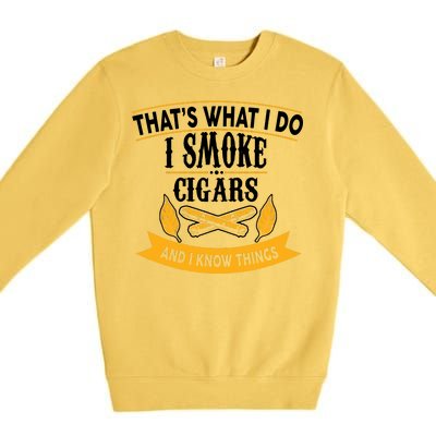 I Smoke Cigars And Know Thing Funny  Premium Crewneck Sweatshirt