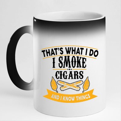 I Smoke Cigars And Know Thing Funny  11oz Black Color Changing Mug