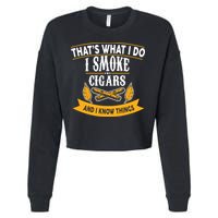 I Smoke Cigars And Know Thing Funny  Cropped Pullover Crew