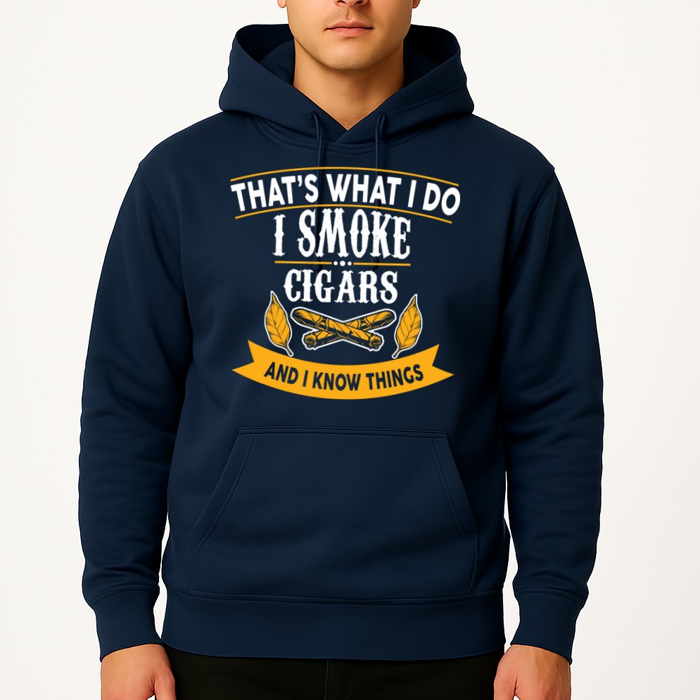I Smoke Cigars And Know Thing Funny  Hoodie