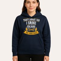 I Smoke Cigars And Know Thing Funny  Hoodie