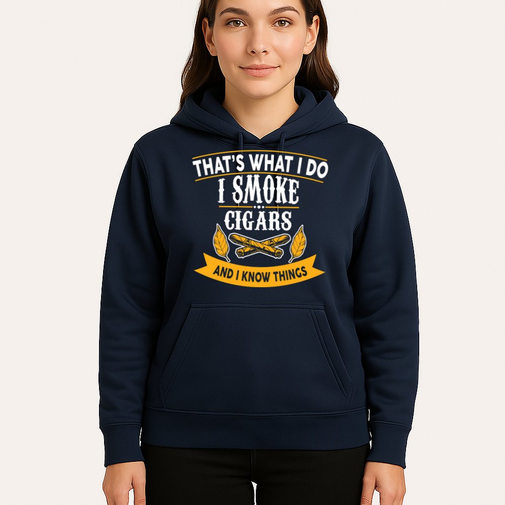 I Smoke Cigars And Know Thing Funny  Hoodie