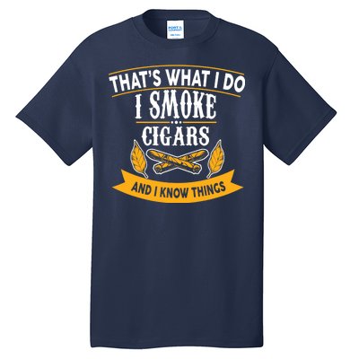 I Smoke Cigars And Know Thing Funny  Tall T-Shirt