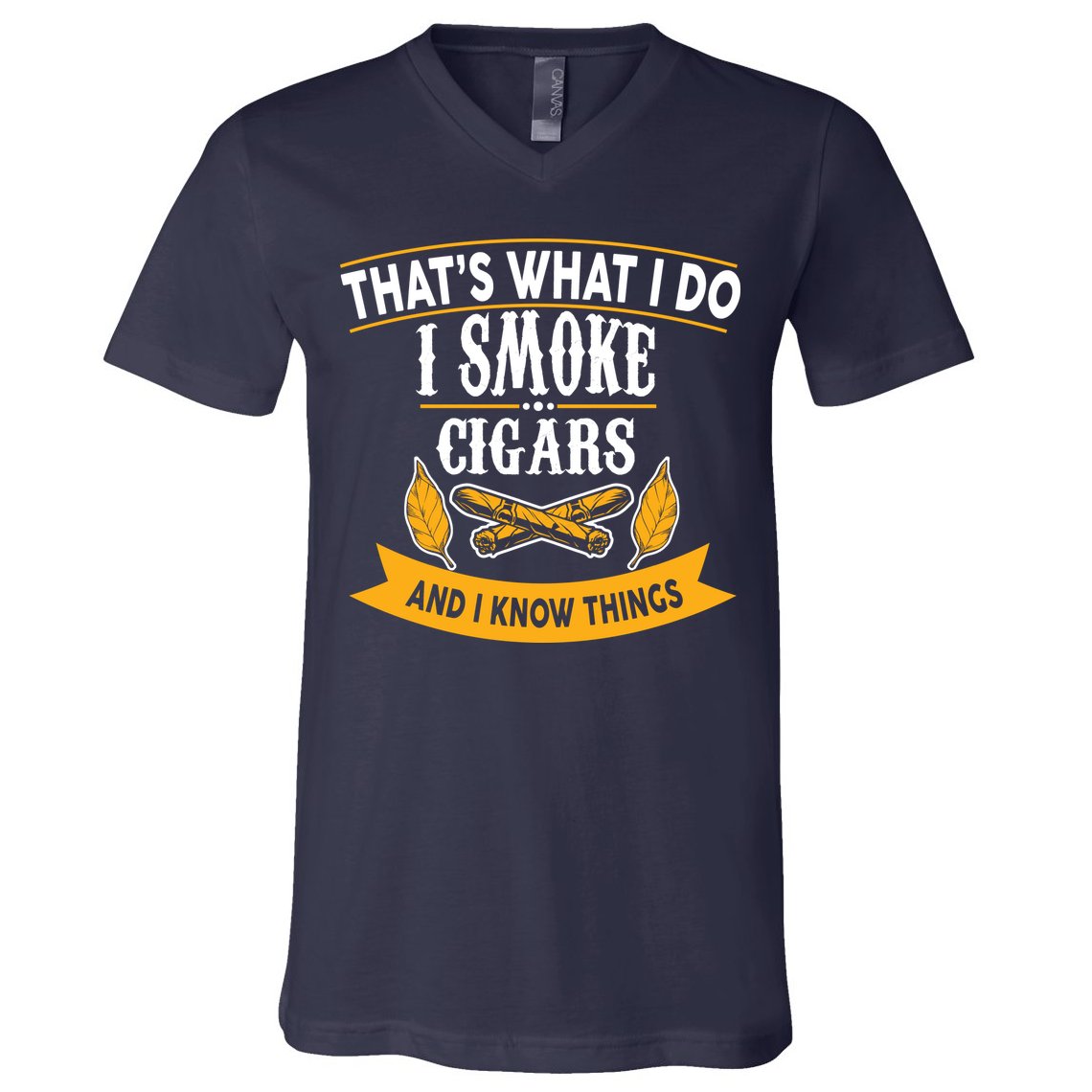 I Smoke Cigars And Know Thing Funny  V-Neck T-Shirt