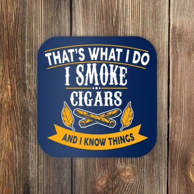 I Smoke Cigars And Know Thing Funny  Coaster