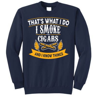 I Smoke Cigars And Know Thing Funny  Tall Sweatshirt