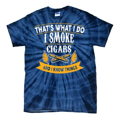 I Smoke Cigars And Know Thing Funny  Tie-Dye T-Shirt