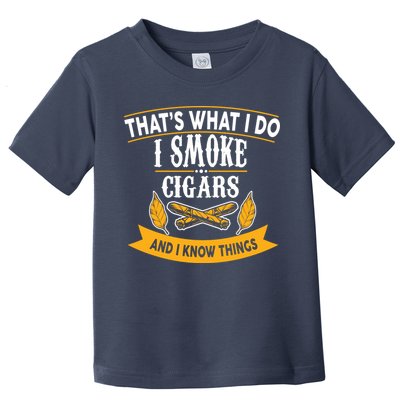 I Smoke Cigars And Know Thing Funny  Toddler T-Shirt