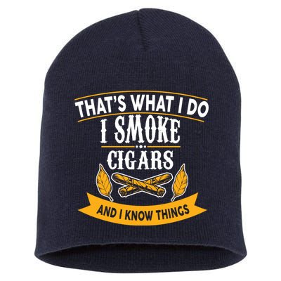 I Smoke Cigars And Know Thing Funny  Short Acrylic Beanie