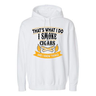 I Smoke Cigars And Know Thing Funny  Garment-Dyed Fleece Hoodie