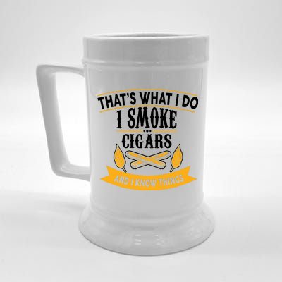 I Smoke Cigars And Know Thing Funny  Beer Stein