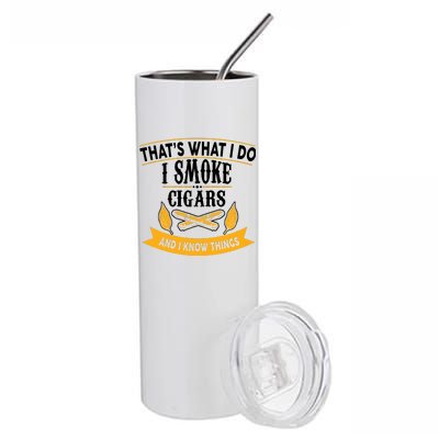 I Smoke Cigars And Know Thing Funny  Stainless Steel Tumbler