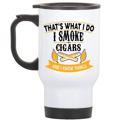 I Smoke Cigars And Know Thing Funny  Stainless Steel Travel Mug