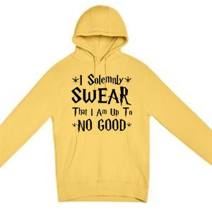 I Solemnly Swear That I Am Up To No Good Premium Pullover Hoodie