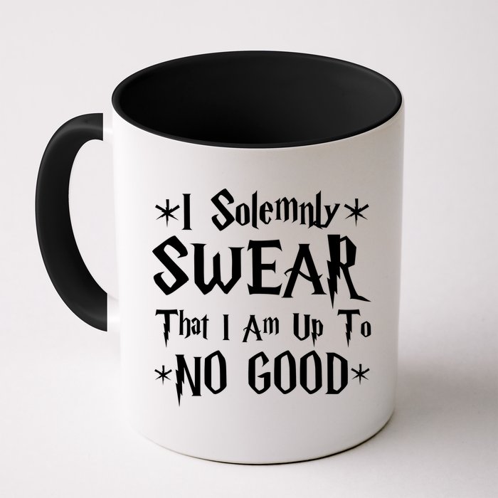I Solemnly Swear That I Am Up To No Good Mug