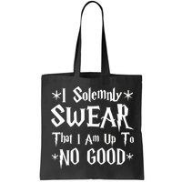I Solemnly Swear That I Am Up To No Good Bag
