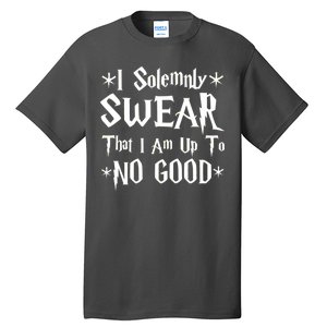 I Solemnly Swear That I Am Up To No Good Tall T-Shirt