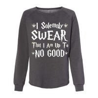 I Solemnly Swear That I Am Up To No Good Womens California Wash Sweatshirt