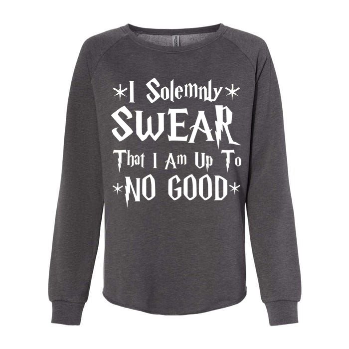 I Solemnly Swear That I Am Up To No Good Womens California Wash Sweatshirt