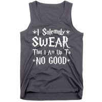 I Solemnly Swear That I Am Up To No Good Tank Top