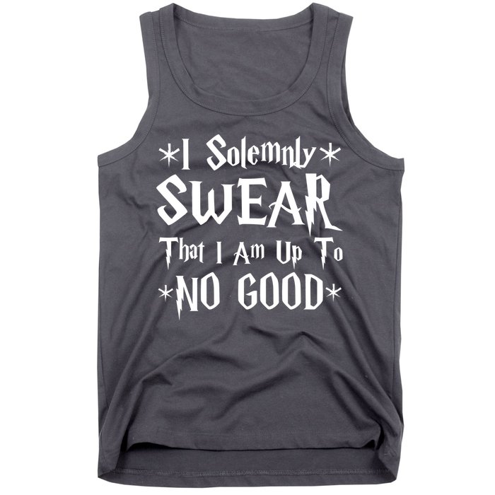 I Solemnly Swear That I Am Up To No Good Tank Top